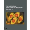 The American Educational Monthly (Volume 6); A Magazine Of Popular Instruction And Literature by Unknown Author