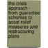 The Crisis Approach - From Guarantee Schemes To Asset Relief Measures And Restructuring Plans