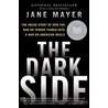 The Dark Side: The Inside Story Of How The War On Terror Turned Into A War On American Ideals door Jane Mayer