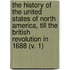 The History Of The United States Of North America, Till The British Revolution In 1688 (V. 1)