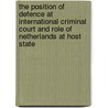 The Position of Defence at International Criminal Court and Role of Netherlands at Host State door Martine Hallers