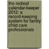 The Redleaf Calendar-Keeper 2012: A Record-Keeping System For Family Child Care Professionals
