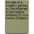 The Tale Of A Modern Genius, Or, The Miseries Of Parnassus (Volume 3); In A Series Of Letters