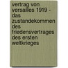 Vertrag Von Versailles 1919 - Das Zustandekommen Des Friedensvertrages Des Ersten Weltkrieges door Michael Pehle