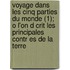 Voyage Dans Les Cinq Parties Du Monde (1); O L'On D Crit Les Principales Contr Es De La Terre