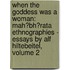 When The Goddess Was A Woman: Mah?Bh?Rata Ethnographies - Essays By Alf Hiltebeitel, Volume 2