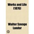 Works And Life (Volume 4); [Imag. Conversations: Ser. 3]: Conversations Of Literary Men. 1876