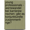 Young Professionals - Wertewandel Bei Karrierew Nschen: Gibt Es Konjunkturelle Zusammenh Nge? door Johannes-Maximilian Brede
