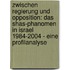 Zwischen Regierung Und Opposition: Das Shas-Phanomen In Israel 1984-2004 - Eine Profilanalyse