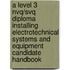 A Level 3 Nvq/Svq Diploma Installing Electrotechnical Systems And Equipment Candidate Handbook