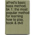 Alfred's Basic Bass Method, Bk 1: The Most Popular Method For Learning How To Play, Book & Dvd