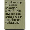 Auf Dem Weg Zu Einem Normalen Staat"? - Die Revision Des Artikels 9 Der Japanischen Verfassung by Kai Schulze