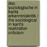 Das Soziologische in Kants Erkenntniskritik / the Sociological in Kant's Realization Criticism