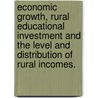 Economic Growth, Rural Educational Investment And The Level And Distribution Of Rural Incomes. door Reena Chand Badiani