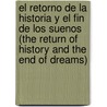 El Retorno de La Historia y El Fin de Los Suenos (the Return of History and the End of Dreams) door Robert Kagan