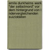 Emile Durkheims Werk "Der Selbstmord" Vor Dem Hintergrund Von L Ndervergleichenden Suiziddaten door Lara Luckwaldt