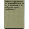 Entwicklungschancen Fur Investmentfonds Im Zuge Einer Reform Der Altersvorsorge In Deutschland door Achim Schwichtenberg