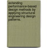 Extending Performance-Based Design Methods By Applying Structural Engineering Design Patterns. door John-Michael Wong