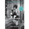 Fifth Avenue, 5 A.M.: Audrey Hepburn, Breakfast At Tiffany's, And The Dawn Of The Modern Woman by Sam Wasson