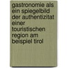 Gastronomie Als Ein Spiegelbild Der Authentizitat Einer Touristischen Region Am Beispiel Tirol by Christian Burkia