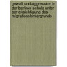 Gewalt Und Aggression In Der Berliner Schule Unter Ber Cksichtigung Des Migrationshintergrunds door Arzu Cetinkaya