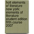 Holt Elements Of Literature New York: Elements Of Literature Student Edition Fifth Course 2007