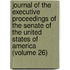 Journal Of The Executive Proceedings Of The Senate Of The United States Of America (Volume 26)