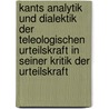 Kants Analytik Und Dialektik Der Teleologischen Urteilskraft In Seiner Kritik Der Urteilskraft door Heike Obermanns