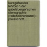 Kurzgefasstes Lehrbuch Der Gabelsberger'schen Stenographie (Redezeichenkunst): Preisschrift... door Hieronymus Gratzm Ller