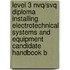 Level 3 Nvq/Svq Diploma Installing Electrotechnical Systems And Equipment Candidate Handbook B