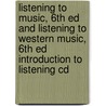 Listening to Music, 6th Ed and Listening to Western Music, 6th Ed Introduction to Listening Cd door Craig Wright