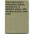 Macroeconomics Interactive Edition, Economics: A Dotlearn Ebook, With Student Access Code Card