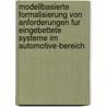 Modellbasierte Formalisierung Von Anforderungen Fur Eingebettete Systeme Im Automotive-Bereich door Andreas Fleischmann