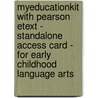 Myeducationkit With Pearson Etext - Standalone Access Card - For Early Childhood Language Arts door Mary Renck Jalongo