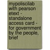 Mypoliscilab With Pearson Etext - Standalone Access Card - For Government By The People, Brief door David B. Magleby