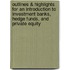 Outlines & Highlights For An Introduction To Investment Banks, Hedge Funds, And Private Equity