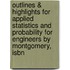 Outlines & Highlights For Applied Statistics And Probability For Engineers By Montgomery, Isbn