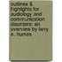 Outlines & Highlights For Audiology And Communication Disorders: An Overview By Larry E. Humes