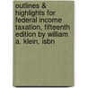 Outlines & Highlights For Federal Income Taxation, Fifteenth Edition By William A. Klein, Isbn door William Klein