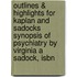 Outlines & Highlights For Kaplan And Sadocks Synopsis Of Psychiatry By Virginia A Sadock, Isbn