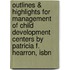 Outlines & Highlights For Management Of Child Development Centers By Patricia F. Hearron, Isbn