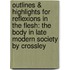 Outlines & Highlights For Reflexions In The Flesh: The Body In Late Modern Society By Crossley