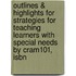 Outlines & Highlights For Strategies For Teaching Learners With Special Needs By Cram101, Isbn