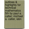 Outlines & Highlights For Technical Mathematics 5Th By Paul A. Calter; Michael A. Calter, Isbn door Cram101 Textbook Reviews