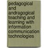 Pedagogical And Andragogical Teaching And Learning With Information Communication Technologies