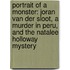 Portrait Of A Monster: Joran Van Der Sloot, A Murder In Peru, And The Natalee Holloway Mystery