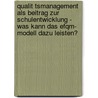 Qualit Tsmanagement Als Beitrag Zur Schulentwicklung - Was Kann Das Efqm- Modell Dazu Leisten? by Ralph Ulewski