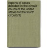 Reports Of Cases Decided In The Circuit Courts Of The United States For The Fourth Circuit (3) door United States. Circuit Court