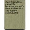 Student Solutions Manual For Berresford/Rockett's Finite Mathematics And Applied Calculus, 2nd door Geoffrey C. Berresford