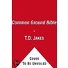 T.D. Jakes Relationship Bible-Kjv: Life Lessons On Relationships From The Inspired Word Of God door T.D. Jakes